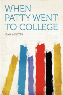 When Patty Went to College - Jean Webster