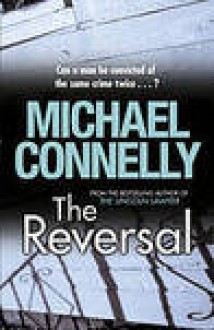 The Reversal - Michael Connelly