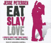 Eat Slay Love - Jesse Petersen, Cassandra Campbell