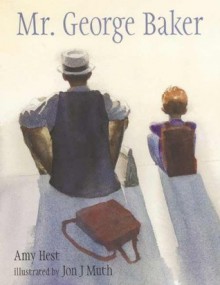 Mr. George Baker - Amy Hest, Jon J. Muth