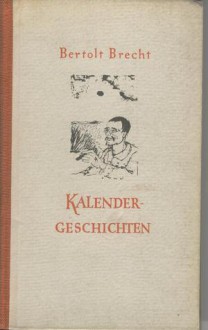 Kalendergeschichten - Bertolt Brecht