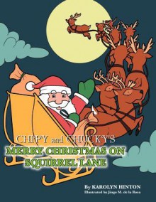 Chipy and Chucky's Merry Christmas on Squirrel Lane - Karolyn Hinton