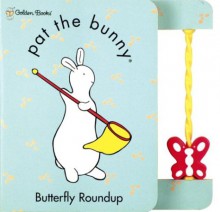 Butterfly Roundup (Pat the Bunny) - Dorothy Kunhardt