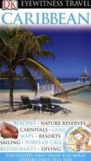 DK Eyewitness Travel Guide: Caribbean - Christopher P. Baker