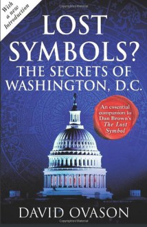 Lost Symbols?: The Secrets of Washington DC - David Ovason