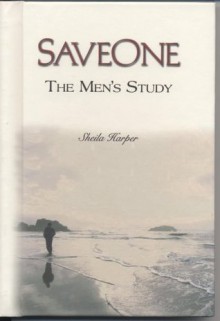SaveOne (SaveOne The Men's Study) - Sheila Harper