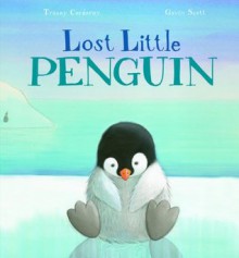 Lost Little Penguin - Tracey Corderoy, Gavin Scott