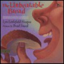 The Unbeatable Bread - Lyn Hoopes, Brad Sneed