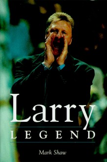 Larry Legend - Mark Shaw