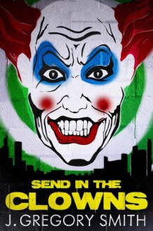 Send in the Clowns (A Paul Chang Mystery) - J. Gregory Smith