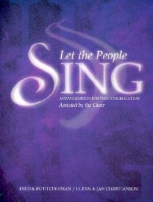 Let the People Sing: Satb with Congregation Collection - Fred Coleman, Ruth Coleman, Glenn Christianson