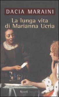 La lunga vita di Marianna Ucrìa - Dacia Maraini