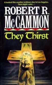 They Thirst - Robert R. McCammon