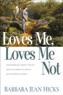 Loves Me, Loves Me Not - Barbara Jean Hicks