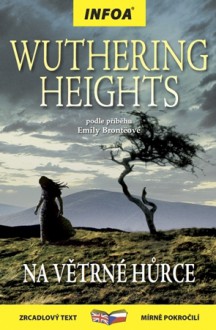 Wuthering Heights (Na Větrné hůrce) - Emily Brontë, Jane Bingham, Darrel Warner, Drahomíra Michnová