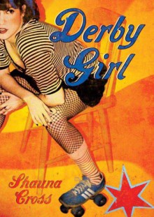 Derby Girl - Shauna Cross