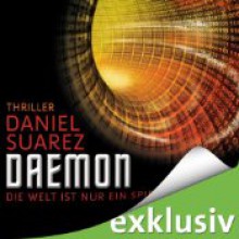 Daemon: Die Welt ist nur ein Spiel - Daniel Suarez