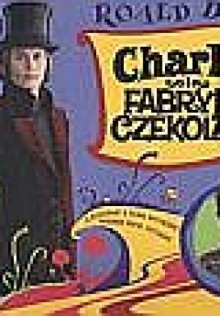 Charlie i fabryka czekolady (wydanie filmowe) - Roald Dahl