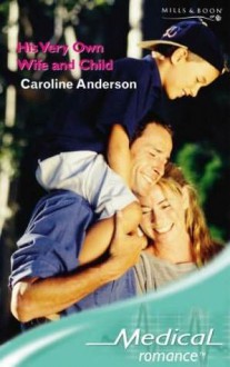 His Very Own Wife and Child - Caroline Anderson