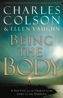 Being the Body (Colson, Charles) - Charles Colson, Ellen Vaughn