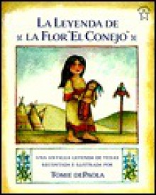 Leyenda de la Flor El Conejo, La: The Legend of the Bluebonnet - Tomie dePaola