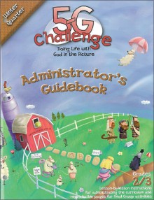 5-G Challenge Winter Quarter Administrator's Guidebook: Doing Life with God in the Picture - Willow Creek Press