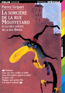 La sorcière de la rue Mouffetard, et autres contes de la rue Broca - Pierre Gripari, Christian Biet