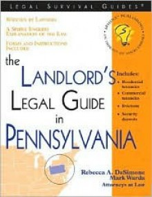 The Landlord's Legal Guide in Pennsylvania - Rebecca DeSimone, Mark Warda