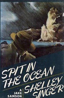 Spit In The Ocean - Shelley Singer