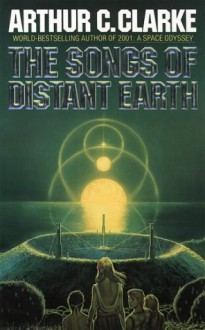 The Songs Of Distant Earth - Arthur C. Clarke