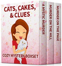 Cats, Cakes and Clues: Cozy Mystery Boxset - Kennedy Chase