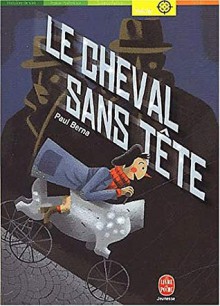 Le cheval sans tête - Paul Berna