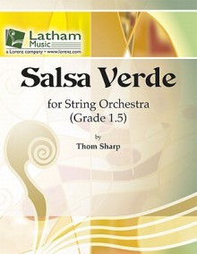 Salsa Verde for String Orchestra - Thom Sharp