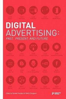 Digital Advertising: Past, Present, and Future - Daniele Fiandaca, Patrick Burgoyne