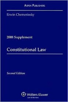 Constitutional Law Case 2008 Supplement - Erwin Chemerinsky