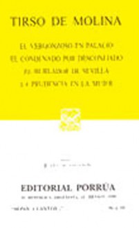 El Vergonzoso en Palacio. El Condenado por Desconfiado. El Burlador de Sevilla. La Prudencia en La Mujer. (Sepan Cuantos, #32) - Tirso de Molina