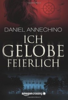 Ich gelobe feierlich (German Edition) - Daniel Annechino, Alfons Winkelmann