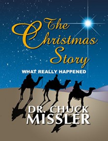 The Christmas Story: What Really Happened - Chuck Missler