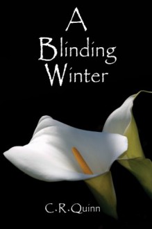 A Blinding Winter (Blood-Borne Series) (Volume 2) - C.R. Quinn