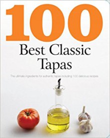 100 Best Tapas - Günter Beer, Laurie Evans, Beverly Le Blanc