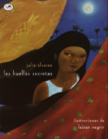 Las Huellas Secretas - Julia Alvarez, Fabian Negrin