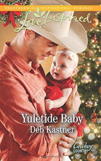 Yuletide Baby (Cowboy Country) - Deb Kastner