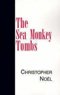 The Sea Monkey Tombs - Christopher Noël