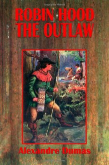 Robin Hood the Outlaw - Alfred Allinson, Gustav Klimt, Frank Adams, Alexandre Dumas