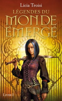 Légendes du Monde Emergé tome 1 (Pocket Jeunesse) (French Edition) - Licia Troisi, Agathe Sanz