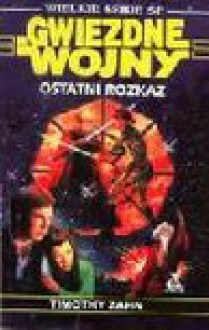 Gwiezdne wojny-Ostatni rozkaz - Timothy Zahn