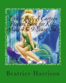 Tinker Bell: A Cartoon Picture Book for Kids Ages 4 to 9 Years Old - NOT A BOOK