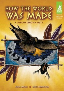 How the World Was Made: A Cherokee Creation Myth - Anita Yasuda