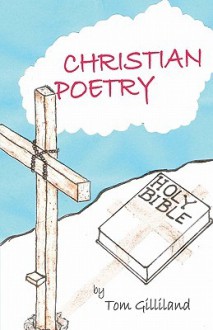 Christian Poetry - Tom Gilliland