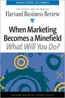 When Marketing Becomes a Minefield - Harvard Business Review